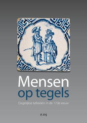 Mensen op tegels - A. Vrij Mensen op tegels - A. Vrij
