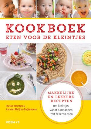 Kookboek eten voor de kleintjes - Stefan Kleintjes, Annelot Muijres-Geijtenbeek Kookboek eten voor de kleintjes - Stefan Kleintjes, Annelot Muijres-Geijtenbeek