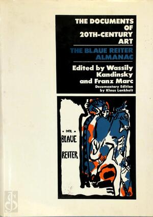 The Documents of 20th-Century Art: The Blaue Reiter Almanac - Wassily Kandinsky, Marc Franz The Documents of 20th-Century Art: The Blaue Reiter Almanac - Wassily Kandinsky, Marc Franz