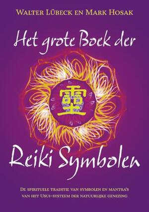 Het grote boek der Reiki symbolen - Walter Lübeck, Mark Hosak Het grote boek der Reiki symbolen - Walter Lübeck, Mark Hosak