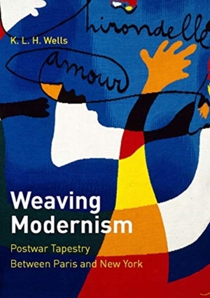 Weaving modernism - K. Wells Weaving modernism - K. Wells