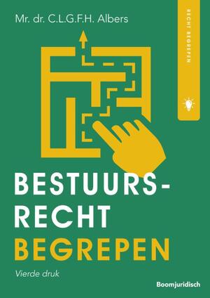 Bestuursrecht begrepen - C.L.G.F.H. Albers
