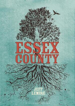 Essex County - Jeff Lemire Essex County - Jeff Lemire