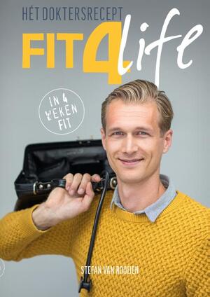 Fit4Life het doktersrecept - Stefan van Rooijen, Erik Scherder, Jaap Seidell, Emma Bruns, Wanda de Kanter, Pauline Dekker, Tessa Backhuijs, Gerrit Slooter, Goof Schep Fit4Life het doktersrecept - Stefan van Rooijen, Erik Scherder, Jaap Seidell, Emma Bruns, Wanda de Kanter, Pauline Dekker, Tessa Backhuijs, Gerrit Slooter, Goof Schep