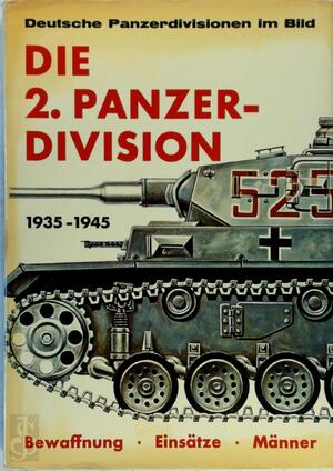 Die 2. Panzer-Division 1935-1945 - Franz Steinzer Die 2. Panzer-Division 1935-1945 - Franz Steinzer