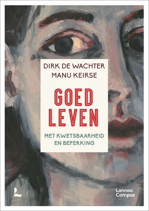 Goed leven - Dirk De Wachter, Manu Keirse Goed leven - Dirk De Wachter, Manu Keirse