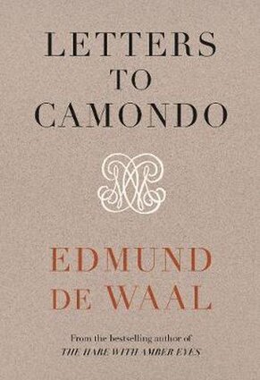 Letters to camondo - Edmund De Waal Letters to camondo - Edmund De Waal