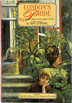 London's Pride: The Glorious History of the Capital's Gardens - Roy Strong, Mireille Galinou