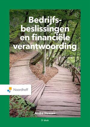 Bedrijfsbeslissingen en financiële verantwoording - André Heezen