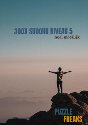 300x SUDOKU NIVEAU 5 - Puzzle Freaks 300x SUDOKU NIVEAU 5 - Puzzle Freaks