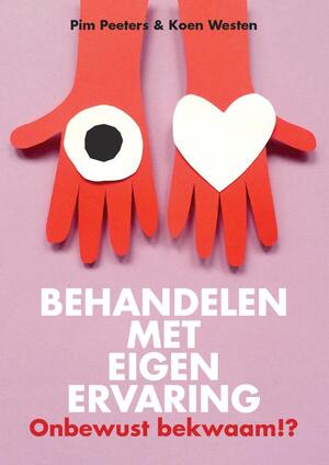 Behandelen met eigen ervaring - Koen Westen, Pim Peeters Behandelen met eigen ervaring - Koen Westen, Pim Peeters