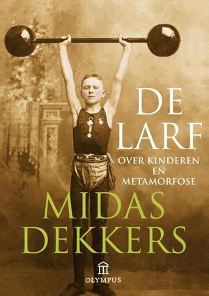 De larf - Midas Dekkers De larf - Midas Dekkers