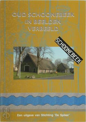 Oud Schoonebeek in beelden verbeeld - Chris Butterhoff