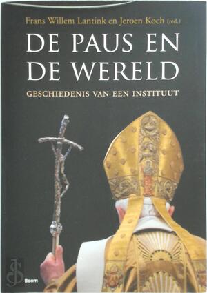 De paus en de wereld - Koch Lantink, Frans Willem Lantink De paus en de wereld - Koch Lantink, Frans Willem Lantink