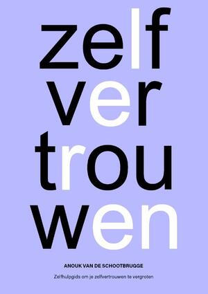 Zelfvertrouwen - Anouk van de Schootbrugge Zelfvertrouwen - Anouk van de Schootbrugge