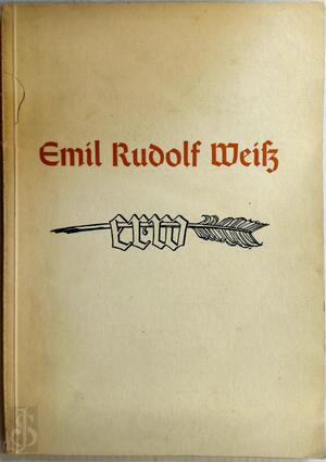 Der Schrift- und Buchkünstler Emil Rudolf Weiß - Eberhard Hölscher