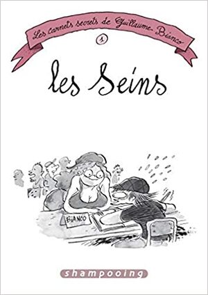 Les Carnets secrets de Guillaume Bianco: Les Seins - G. Bianco
