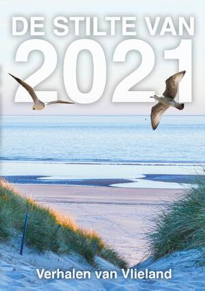 De stilte van 2021 - Elly Godijn, Frans van der Eem, Antoinett Kalkman, Babette van den Heuvel De stilte van 2021 - Elly Godijn, Frans van der Eem, Antoinett Kalkman, Babette van den Heuvel
