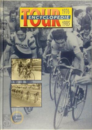 Tour encyclopedie 5: 1976-1985 - J. Godaert, R. Janssens Tour encyclopedie 5: 1976-1985 - J. Godaert, R. Janssens