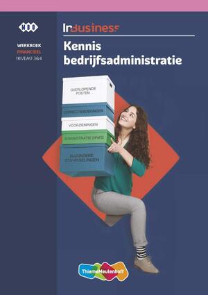 InBusiness Financieel Kennis Bedrijfsadministratie, werkboek - InBusiness Financieel Kennis Bedrijfsadministratie, werkboek -