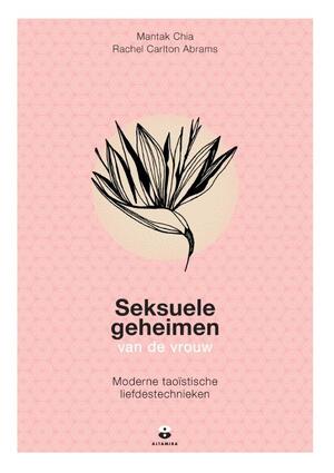 Seksuele geheimen van de vrouw - Mantak Chia Seksuele geheimen van de vrouw - Mantak Chia