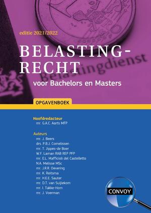 Belastingrecht voor Bachelors en Masters Opgavenboek 2021-2022 - G.A.C. Aarts Belastingrecht voor Bachelors en Masters Opgavenboek 2021-2022 - G.A.C. Aarts