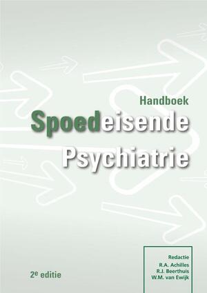 Handboek spoedeisende psychiatrie - R.A. Achilles, R.J. Amp; Beerthuis, W.M. van Amp; Ewijk Handboek spoedeisende psychiatrie - R.A. Achilles, R.J. Amp; Beerthuis, W.M. van Amp; Ewijk