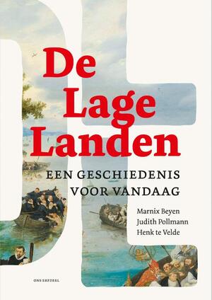 De Lage Landen. - Marnix Beyen, Judith Pollmann, Henk Te Velde De Lage Landen. - Marnix Beyen, Judith Pollmann, Henk Te Velde