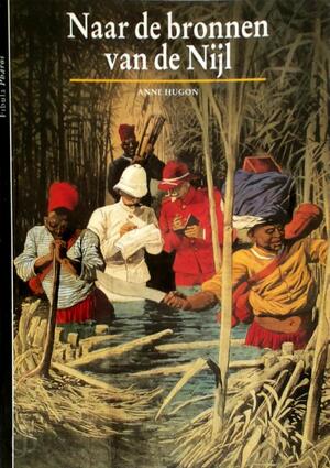 Naar de bronnen van de Nijl - Anne Hugon