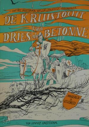 De kruistocht van Dries de Betonne - Peter van Straaten