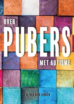 Over pubers met autisme - Eva Van der Linden Over pubers met autisme - Eva Van der Linden