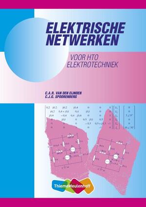 Elektrische netwerken voor HTO Elektrotechniek - C.A.R. van den Eijnden, C.J.G. Spoorenberg Elektrische netwerken voor HTO Elektrotechniek - C.A.R. van den Eijnden, C.J.G. Spoorenberg