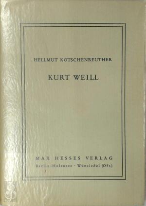 Kurt Weill - Hellmut Kotschenreuther