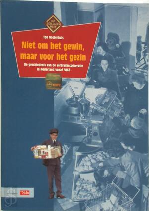 Niet om het gewin maar voor het gezin - T. Oosterhuis