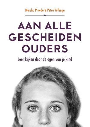 Aan alle gescheiden ouders - Marsha Pinedo, Petra Vollinga Aan alle gescheiden ouders - Marsha Pinedo, Petra Vollinga