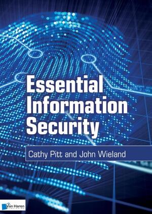 Essential information security - Cathy Pitt, John Wieland Essential information security - Cathy Pitt, John Wieland