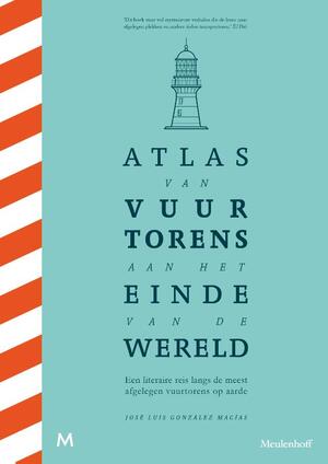 Atlas van vuurtorens aan het einde van de wereld - José Luis González Macías Atlas van vuurtorens aan het einde van de wereld - José Luis González Macías