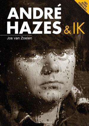 Andre Hazes en ik - Jos van Zoelen Andre Hazes en ik - Jos van Zoelen