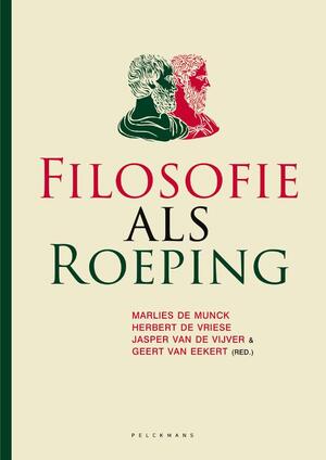 Filosofie als roeping - Marlies de Munck, Herbert De Vriese, Jasper van de Vijver