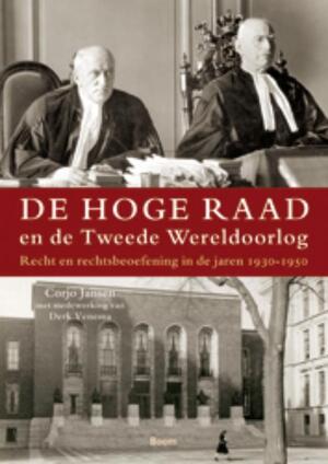 De hoge raad en de tweede wereldoorlog - C.J.H. Jansen, Derk Venema De hoge raad en de tweede wereldoorlog - C.J.H. Jansen, Derk Venema