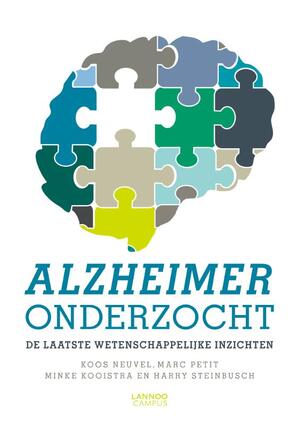 Alzheimer onderzocht - Koos Neuvel, Marc Petit, Minke Kooistra, Harry Steinbusch Alzheimer onderzocht - Koos Neuvel, Marc Petit, Minke Kooistra, Harry Steinbusch