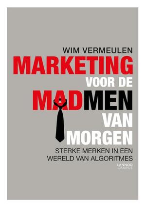 Marketing voor de Madmen van morgen - Wim Vermeulen