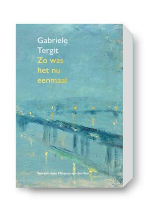 Zo was het nu eenmaal - Gabriele Tergit Zo was het nu eenmaal - Gabriele Tergit