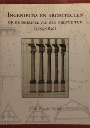 Ingenieurs en architecten op de drempel van een nieuwe tijd - D. Van de Vijver