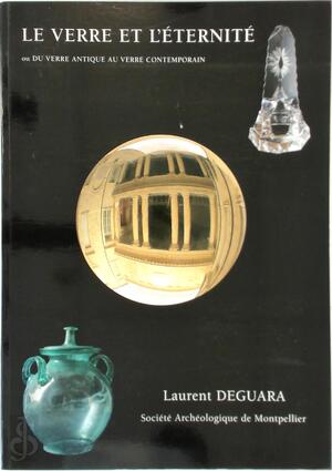 Le verre et l'éternité - Laurent Deguara