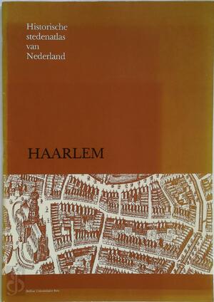 Historische stedenatlas van Nederland: Haarlem - B.M.J. Speet, Th. Rothfusz
