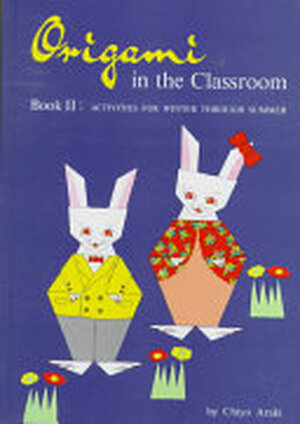 Origami in the Classroom - Chiyo Araki Origami in the Classroom - Chiyo Araki