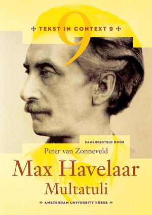 Tekst in context 9: Max Havelaar - Multatuli - Peter van Zonneveld Tekst in context 9: Max Havelaar - Multatuli - Peter van Zonneveld