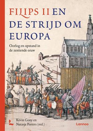 Filips II en de strijd om Europa - Natasja Peeters, Kevin Gony Filips II en de strijd om Europa - Natasja Peeters, Kevin Gony