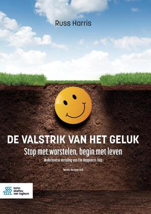 De valstrik van het geluk - Russ Harris De valstrik van het geluk - Russ Harris